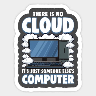 Funny There Is No Cloud Computer Tech Tee Computer Geek Gift Sticker